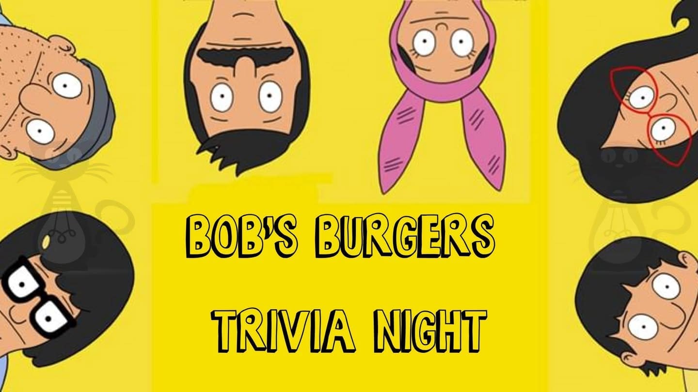 Bob's Burgers themed trivia